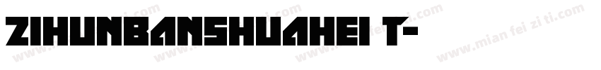 zihunbanshuahei T字体转换